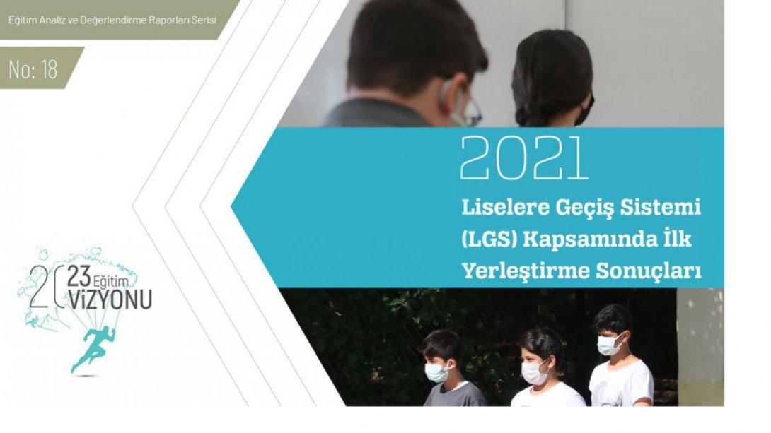 2021 Yılı Liselere Geçiş Sistemi (LGS) Kapsamında İlk Yerleştirme Sonuçları Raporu