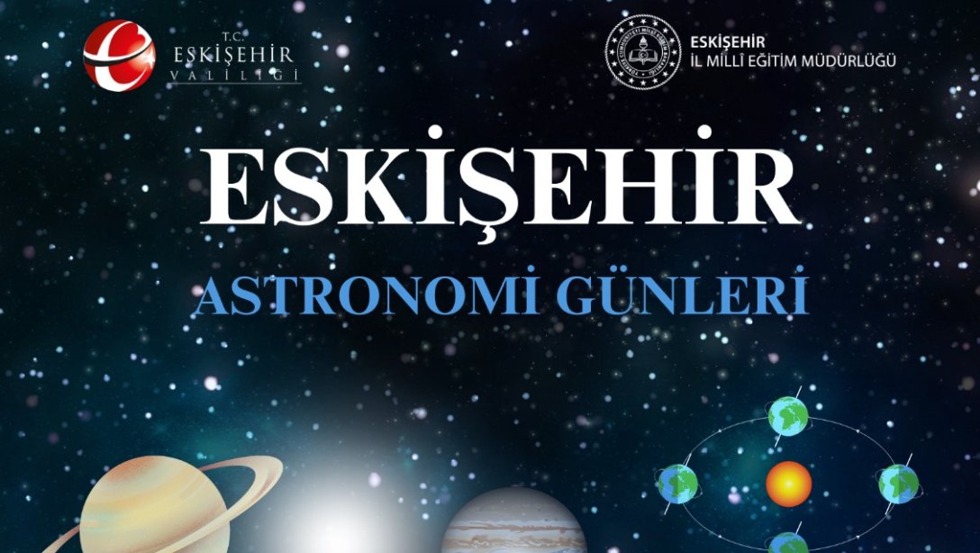 ''Eskişehir Astronomi Günleri'' Projesi İlçemizde gerçekleştirilecektir